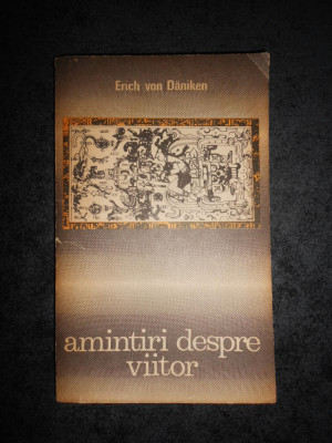 ERICH VON DANIKEN - AMINTIRI DESPRE VIITOR foto