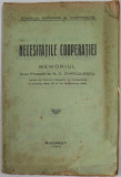 NECESITATILE COOPERATIEI , MEMORIUL D- LUI PRESEDINTE N.D CHIRCULESCU , 1928 , PREZINTA PETE , URME DE UZURA SI INSEMNARI