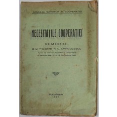 NECESITATILE COOPERATIEI , MEMORIUL D- LUI PRESEDINTE N.D CHIRCULESCU , 1928 , PREZINTA PETE , URME DE UZURA SI INSEMNARI
