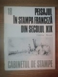 PEISAJUL IN STAMPA FRANCEZA DIN SECOLUL XIX de CATALINA MACOVEI , 1987