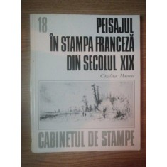 PEISAJUL IN STAMPA FRANCEZA DIN SECOLUL XIX de CATALINA MACOVEI , 1987