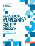 Elemente de metodica matematica pentru ciclul primar. Proiectare si evaluare didactica, Paul-Mihai Susoi (coord.), Lidia Todor, Nicolae Staniloiu
