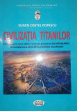 Eugen Costel Popescu - Civilizatia Titanilor