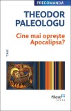 Cumpara ieftin Cine mai oprește Apocalipsa? - Theodor Paleologu