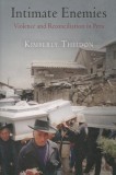 Intimate Enemies: Violence and Reconciliation in Peru