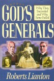 Gods Generals Volume 1: Why They Succeeded and Why Some Fail