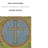 Despre pacate. Despre adevaratul crestinism - Sfantul Tihon din Zadonsk
