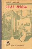 Andre Malraux - Calea regala