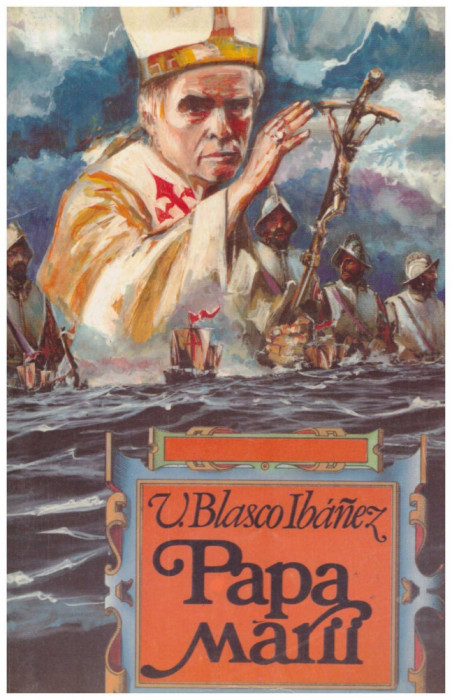 Vicente Blasco Ibanez - Papa marii - 129037