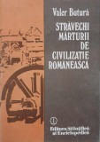Stravechi marturii de civilizatie romaneasca. Transilvania. Studiu etnografic - Valer Butura