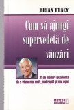 Brian Tracy - Cum sa ajungi supervedeta de vanzari. 21 de moduri excelente de a