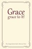 Grace, grace to It!: The Gospel from God&#039;s Point of View
