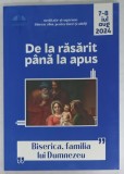 DE LA RASARIT PANA LA APUS , &#039; BISERICA , FAMILIA LUI DUMNEZEU &#039; , IULIE - AUGUST , 2024