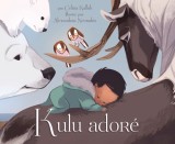 Carte Kulu Ador de Celina Kalluk, Poveste Poetica cu Animale Arctice, Ilustrata, Valori Inuita, Pentru Copii