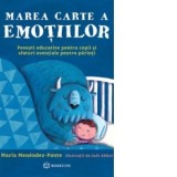 Marea carte a emotiilor. Povesti educative pentru copii si sfaturi esentiale pentru parinti - Maria Menendez-Ponte