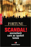 Fortune, Scandal! Escrocherii care au zguduit lumea