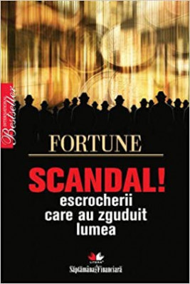 Fortune, Scandal! Escrocherii care au zguduit lumea foto