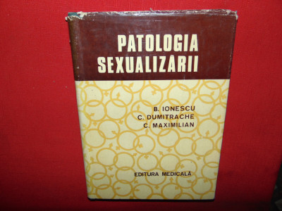 PATOLOGIA SEXUALIZARII-B.IONESCU ED.MEDICALA ANUL 1980 foto