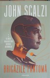 Brigăzile Fantomă - John Scalzi, Armada 2023, Roman SF, 339 pagini, Copertă Necartonată