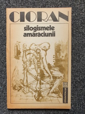 SILOGISMELE AMARACIUNII - Cioran foto