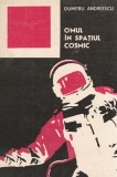 Omul in Spatiul Cosmic - Dumitru Andreescu, 1974, Editura Stiintifica, Coperta Brosata, 118 pagini, Carte Povesti copii