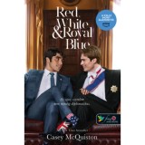 Red, White &amp; Royal Blue - V&ouml;r&ouml;s, feh&eacute;r &eacute;s kir&aacute;lyk&eacute;k - filmes bor&iacute;t&oacute;val - Az igaz szerelem nem mindig diplomatikus - Casey McQiston
