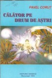 Calator pe drum de astri - Pavel Corut Roman Editura Gemenii 1994 Literatura Romana Editie Veche