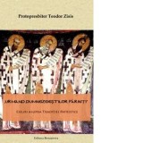 Urmand dumnezeiestilor parinti. Eseuri asupra traditiei patristice - Protopresbiter Teodor Zisis
