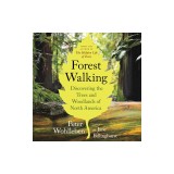 Walking in the Woods: A Journey of Discovery Through the Forests of North America