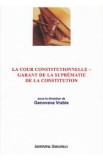 La Cour Constitutionnelle - garant de la suprematie de la constitution - Genoveva Vrabie