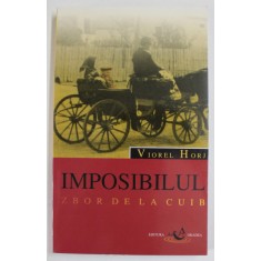 IMPOSIBILUL ZBOR DE LA CUIB de VIOREL HORJ , 2004