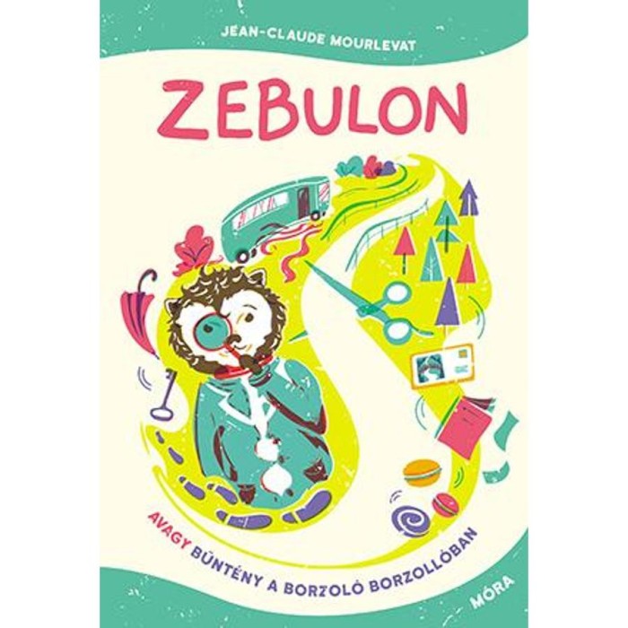 Zebulon, avagy bűnt&eacute;ny a Borzol&oacute; Borzoll&oacute;ban - Jean-Claude Mourlevat