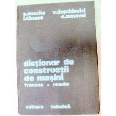 DICTIONAR DE CONSTRUCTII DE MASINI FRANCEZ-ROMAN-STEFANUTA ENACHE