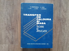 Transfer de Caldura si Masa - Teorie si Aplicatii - D. Stefanescu 1983 foto