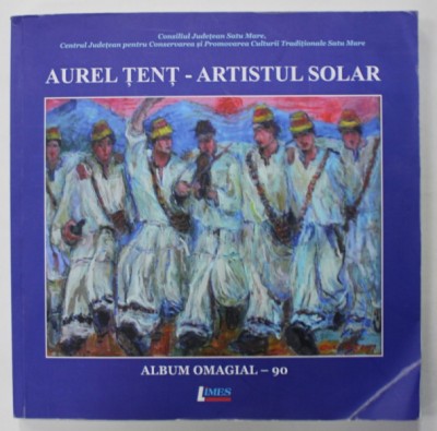 AUREL TENT - ARTISTUL SOLAR , ALBUM OMAGIAL - 90 , APARUTA 2020 foto