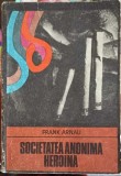 Societatea Anonima Heroina - Frank Arnau, Univers 1979, Enigma, Carte Politista, Romana, Paperback