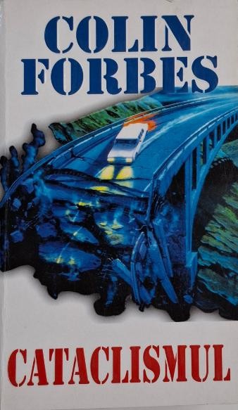 Cataclismul &ndash; Colin Forbes