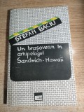 Stefan Baciu - Un brasovean in arhipelagul Sandwich - Hawaii (Editura Eminescu, 1994)