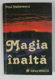 MAGIA INALTA de PAUL STEFANESCU , 1997