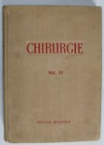 CHIRURGIE , VOLUMUL III de N. HORTOLOMEI si I. TURAI , desenele de P. VELLUDA , 1956 , PREZINTA SUBLINIERI CU CREIONUL *