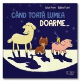 Cand toata lumea doarme - Sabine Praml, Julian Meyer