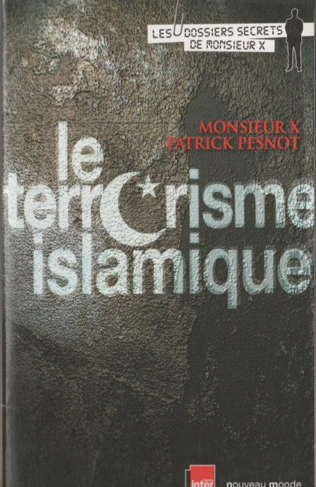 Patrick Pesnot - Le terrorisme islamique / Terorismul islamic
