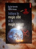 Initiere in magia alba si magia neagra - Eric Pier Sperandio ( 216 pagini)