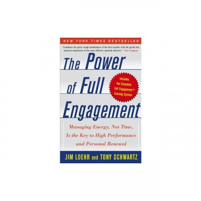 The Power of Full Engagement: Managing Energy, Not Time, Is the Key to High Performance and Personal Renewal foto