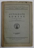 AUTOGRAFE ROMANE , COMUNICARE de I.C. NEGRUZZI , 1923 , PREZINTA INSCRISURI SI SUBLINIERI CU CREIONUL *