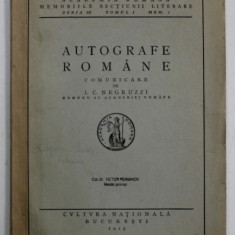 AUTOGRAFE ROMANE , COMUNICARE de I.C. NEGRUZZI , 1923 , PREZINTA INSCRISURI SI SUBLINIERI CU CREIONUL *