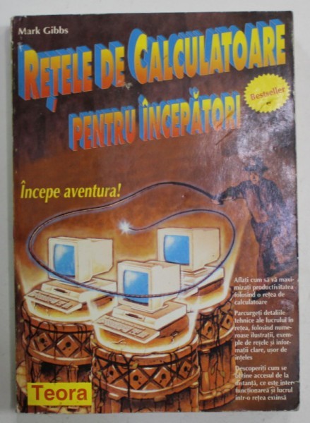 RETELE DE CALCULATOARE PENTRU INCEPATORI de MARK GIBBS , 1996,