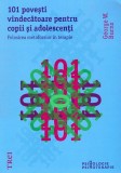 101 povesti vindecatoare pentru copii si adolescenti. Folosirea metaforelor in terapie | George W. Burns