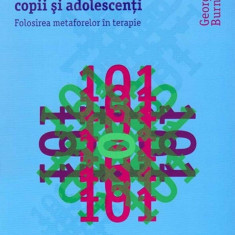 101 povesti vindecatoare pentru copii si adolescenti. Folosirea metaforelor in terapie | George W. Burns