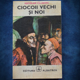 Cumpara ieftin Ciocoii Vechi si Noi - Nicolae Filimon - Roman Istoric